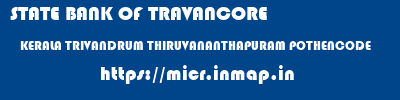 STATE BANK OF TRAVANCORE  KERALA TRIVANDRUM THIRUVANANTHAPURAM POTHENCODE  micr code